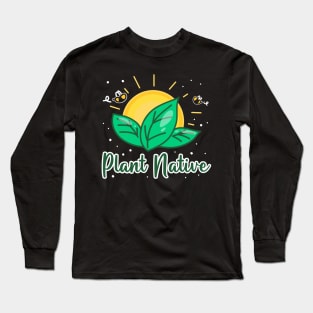 Plant Native Long Sleeve T-Shirt